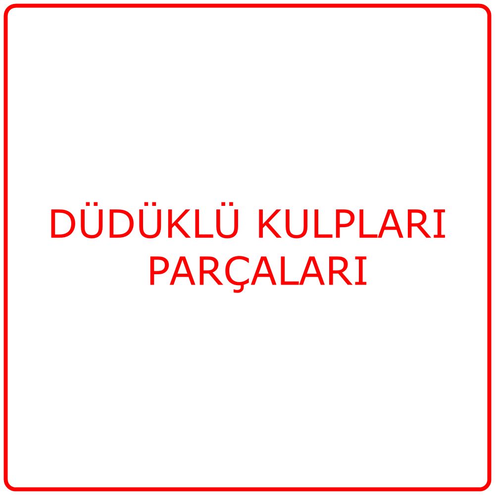 Düdüklü Kulpları Parçaları